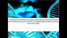 Identificação de variantes em regiões hotspots do gene ATM em pacientes com critérios clínicos para síndrome de predisposição hereditária ao câncer de mama e ovário