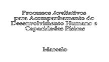 Capacitação dos Coordenadores de Núcleo do Programa Segundo Tempo (2008) - Processos Avaliativos para o acompanhamento do Desenvolvimento Humano e Capacidades Físicas - 2