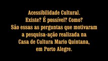 Percursos de acessibilidade cultural Casa de Cultura Mario Quintana : uma pesquisa-ação inclusiva