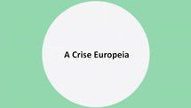A Crise Europeia (Parte 1)