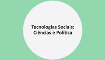 Tecnologias sociais: ciências e política (Parte 1) 