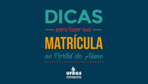  Dicas para fazer sua matrícula no Portal do Aluno - UFRGS