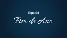 Especial Fim de Ano