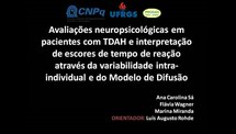 Avaliações neuropsicológicas em pacientes com TDAH e interpretação de escores de tempo de reação através da variabilidade intra-individual e do Modelo de Difusão.