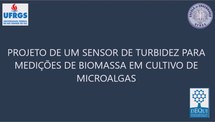 Projeto de um Sensor de Turbidez para Medições de Biomassa em Cultivo de Microalgas