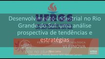 Desenvolvimento Industrial no Rio Grande do Sul: uma análise prospectiva de tendências e estratégias
