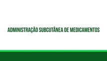 Administração Subcutânea de Medicamentos