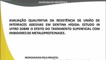 AVALIAÇÃO QUANTITATIVA DA RESISTÊNCIA DE UNIÃO DE INTERFACES ADESIVAS EM DENTINA HÍGIDA: ESTUDO IN VITRO SOBRE O EFEITO DO TRATAMENTO SUPERFICIAL COM INIBIDORES DE METALOPROTEINASES