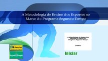 Capacitação dos Coordenadores de Núcleo do Programa Segundo Tempo (2008) - A Metodologia de Ensino dos Esportes no Marco do Programa Segundo Tempo - 1