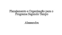 Capacitação dos Coordenadores de Núcleo do Programa Segundo Tempo (2008) - Planejamento e Organização para o Programa Segundo Tempo - 2