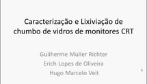 Caracterização e Lixiviação de chumbo de vidros de monitores CRT