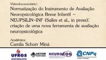 Normatização do Instrumento de Avaliação Neuropsicológica Breve Infantil - NEUPSILIN-INF (Salles et al., in press): criação de uma nova ferramenta de avaliação neuropsicológica