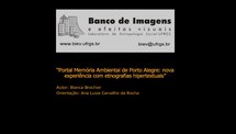 Portal Memória Ambiental de Porto Alegre: nova experiência com etnografias hipertextuais