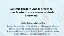 Suscetibilidade in vivo de agente da cromoblastomicose à nanoemulsão de itraconazol
