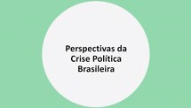 Perspectivas da Crise Política Brasileira (Parte 2) 